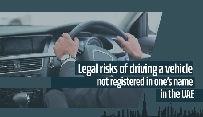 Legal risks of driving a vehicle not registered in one’s name in the ...